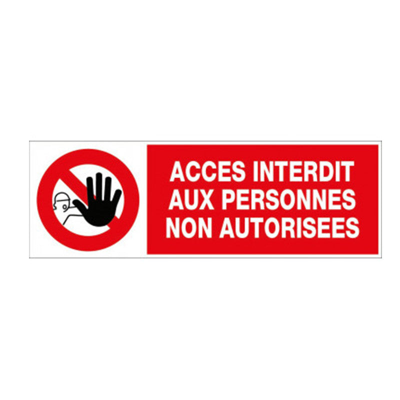 Panneau Accès interdit aux personnes non autorisées - En polystyrène choc - 45x15cm